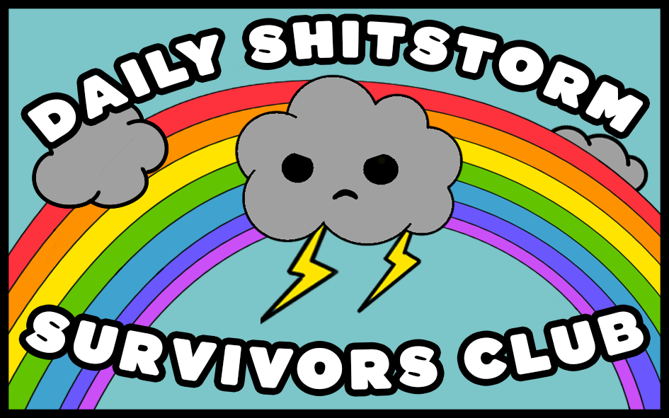 Daily Shitstorm Survivors Club - Coming Soon!